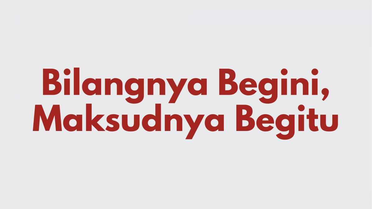Ilustrasi Implikatur: Bilangnya Begini, Maksudnya Begitu