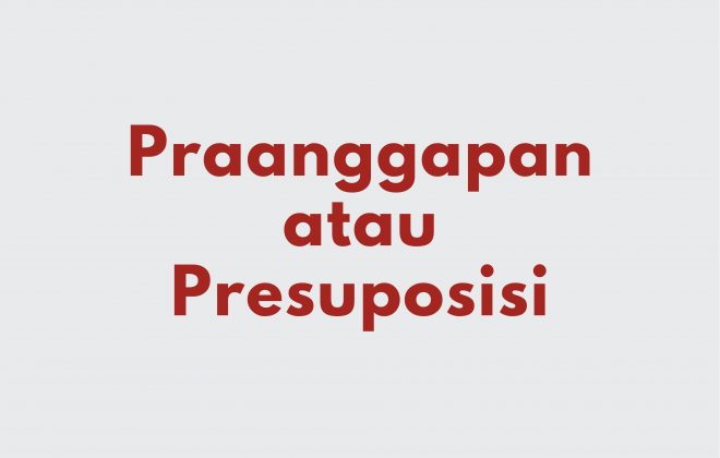 Ilustrasi Berbagi Asumsi dengan Praanggapan